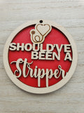 Should've been stripper Christmas Ornaments