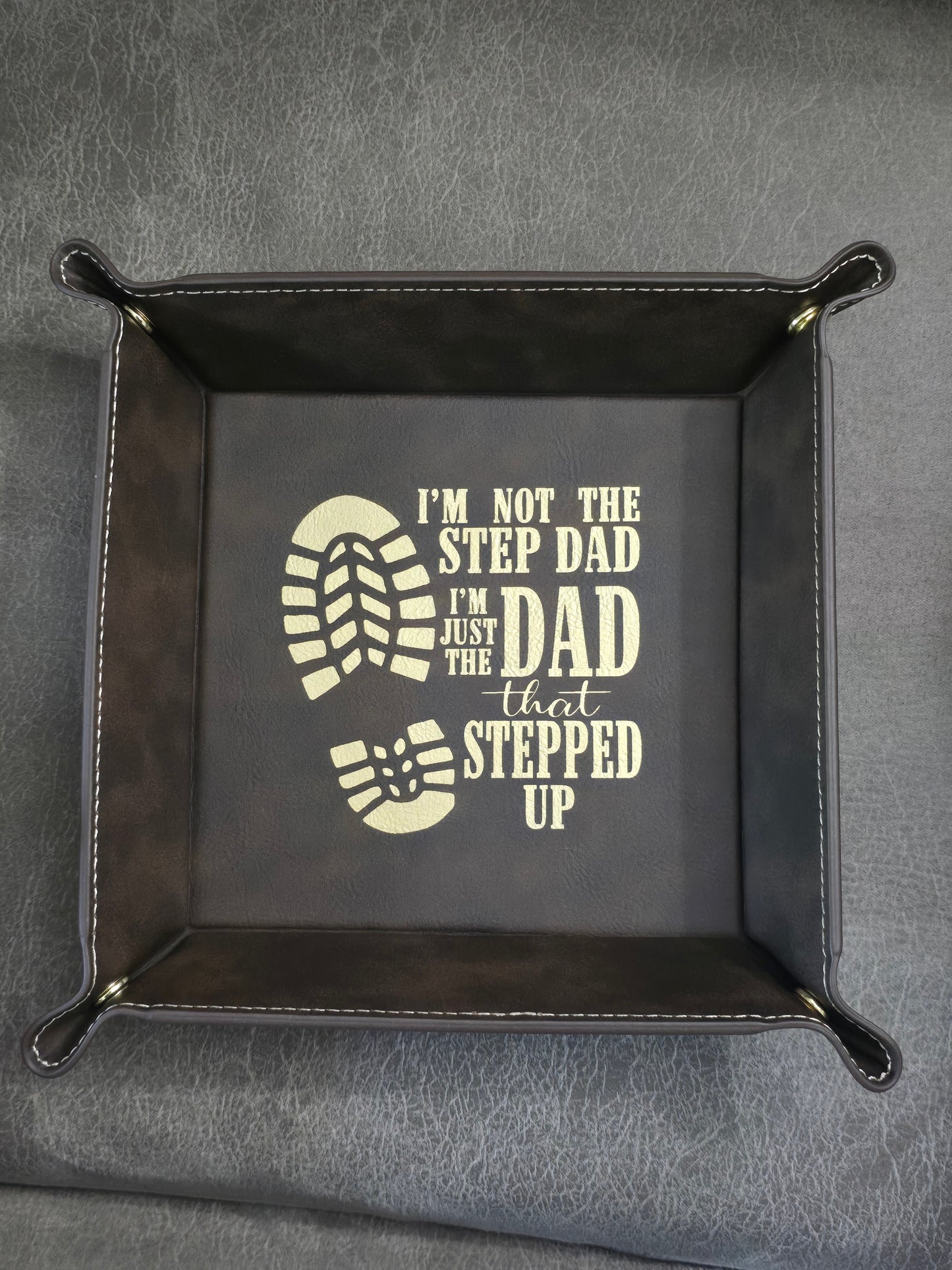 I'm not the Step Dad I'm just the Dad that stepped up leatherette snap tray