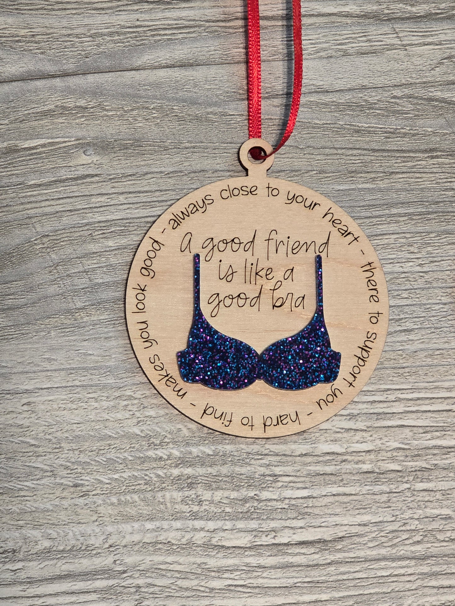 Acrylic glitter bra A good friend is like a good bra Christmas Ornament