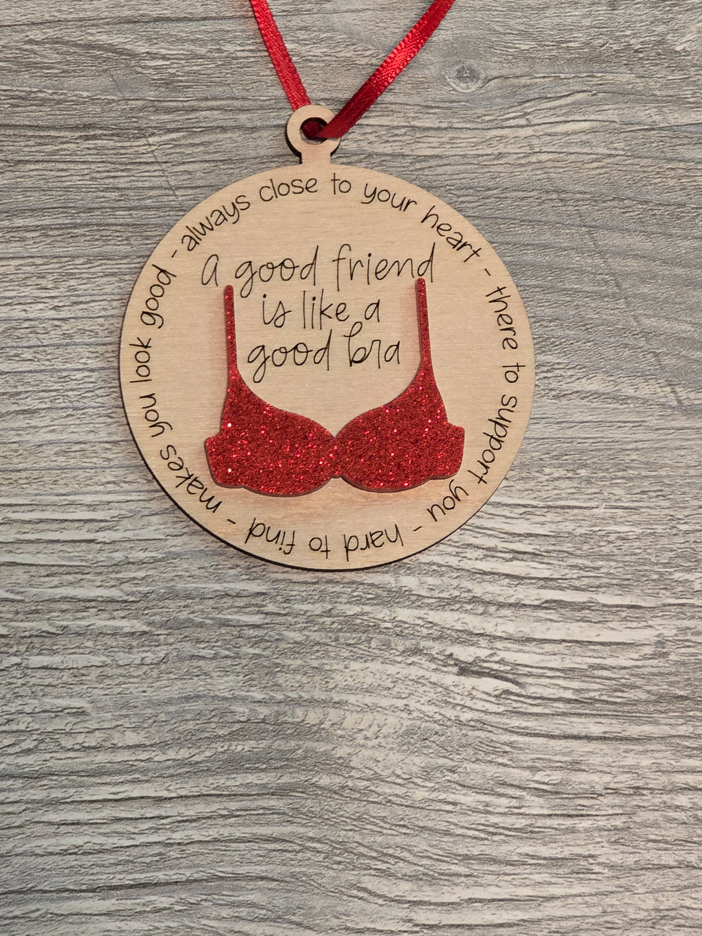 Acrylic glitter bra A good friend is like a good bra Christmas Ornament