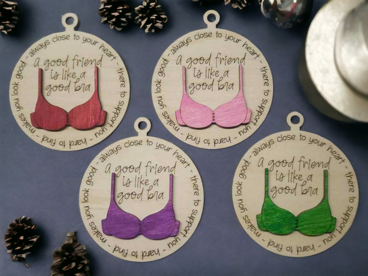 A good friend is like a good bra Christmas Ornament