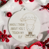When I think about you I touch my elf Christmas Ornament