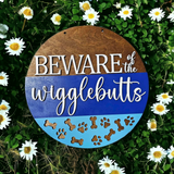 Beware of the wigglebutts DIY Sign Unfinished 15" round