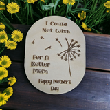 I (We) Could Not Wish For A Better Mom (Grandma)
Happy Mother's Day fingerprint dandelion Magnet or Sign personalized