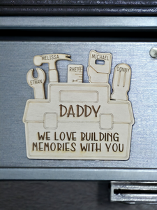 Daddy we love building memories with you toolbox Magnet Personalized