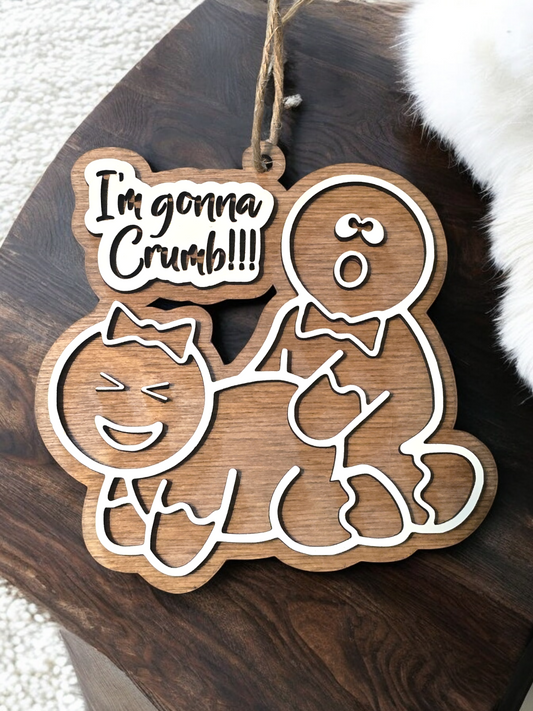 I'm gonna Crumb Christmas Ornament