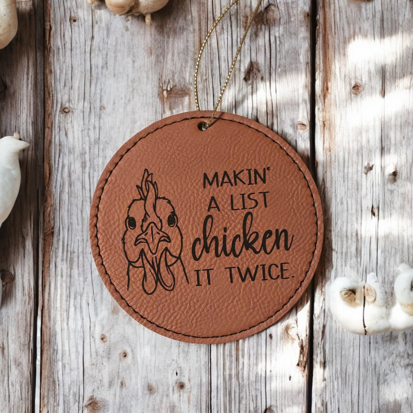 Makin a list chicken it twice Leatherette Christmas Ornaments